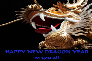 HAPPY YEAR OF THE DRAGON to you all